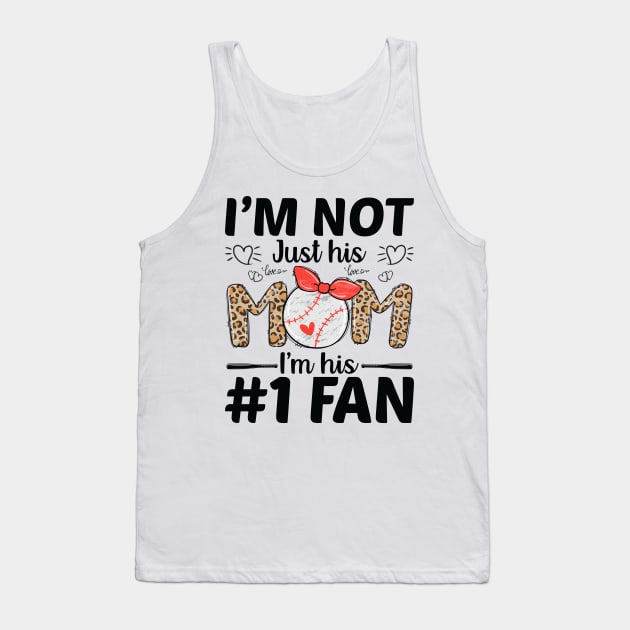 I'm Not Just His Mom Number 1 Fan Funny Mom Baseball Tank Top by DragonTees